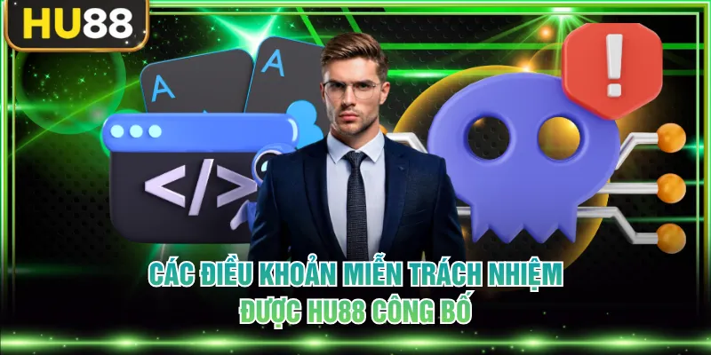 Các điều khoản miễn trách nhiệm được HU88 công bố