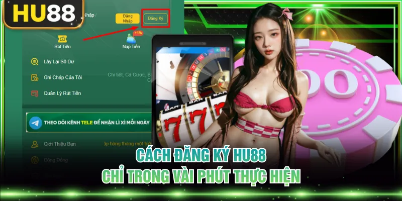 Cách đăng ký HU88 chỉ trong vài phút thực hiện