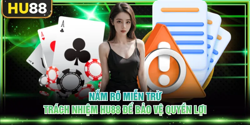 Nắm rõ miễn trừ trách nhiệm HU88 để bảo vệ quyền lợi