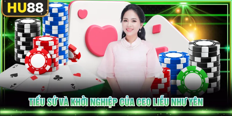 Tiểu sử và khởi nghiệp của Ceo Liễu Như Yên